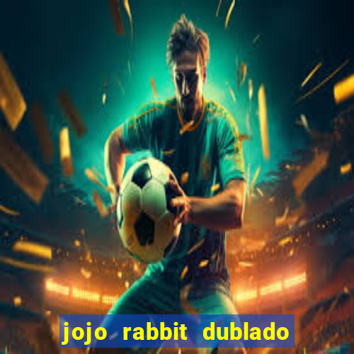 jojo rabbit dublado assistir online